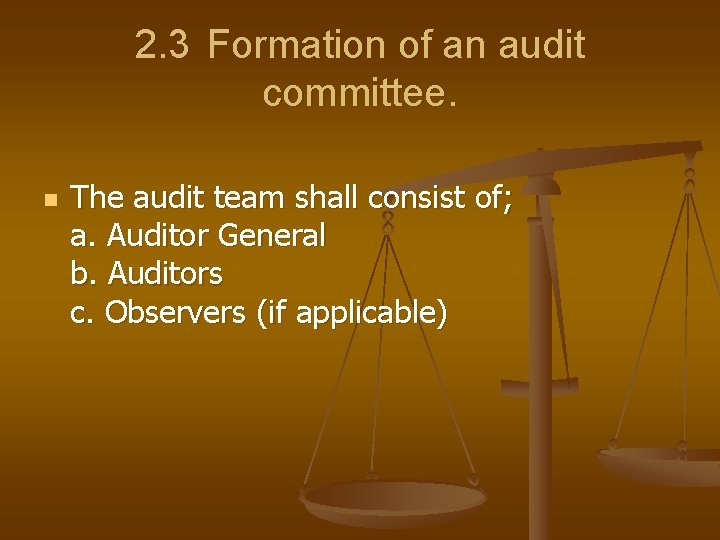 2. 3 Formation of an audit committee. n The audit team shall consist of;