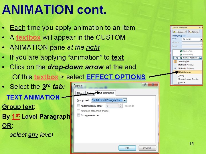 ANIMATION cont. • • • Each time you apply animation to an item A