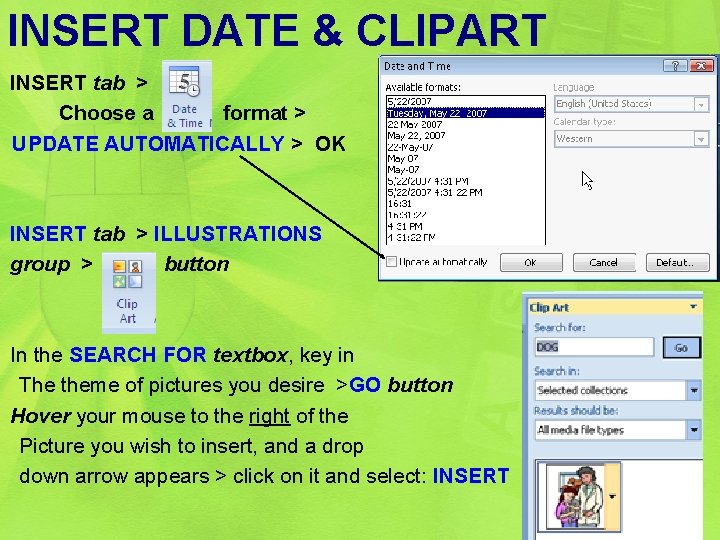 INSERT DATE & CLIPART INSERT tab > Choose a format > UPDATE AUTOMATICALLY >