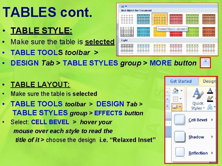TABLES cont. • TABLE STYLE: • Make sure the table is selected • TABLE
