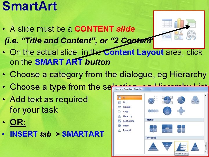 Smart. Art • A slide must be a CONTENT slide (i. e. “Title and