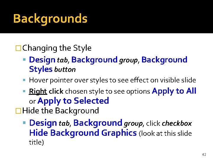 Backgrounds �Changing the Style Design tab, Background group, Background Styles button Hover pointer over