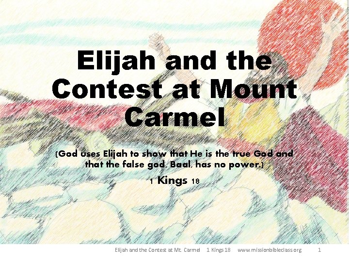 Elijah and the Contest at Mount Carmel (God uses Elijah to show that He