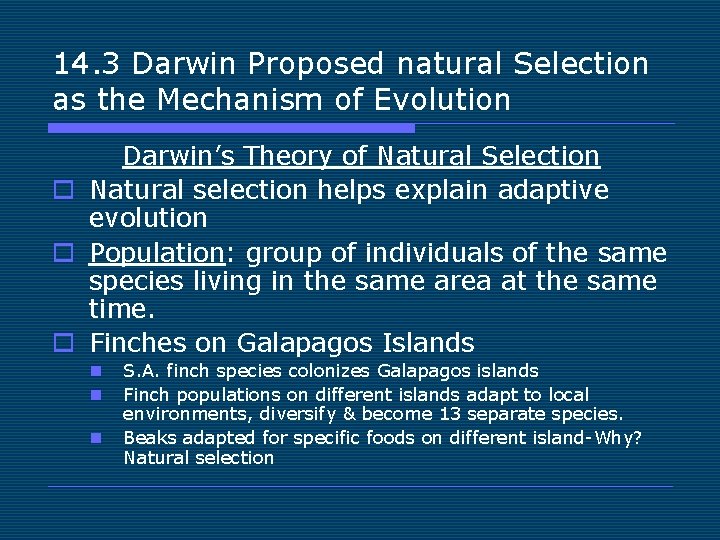 14. 3 Darwin Proposed natural Selection as the Mechanism of Evolution Darwin’s Theory of