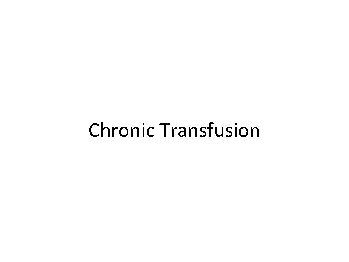 Chronic Transfusion 