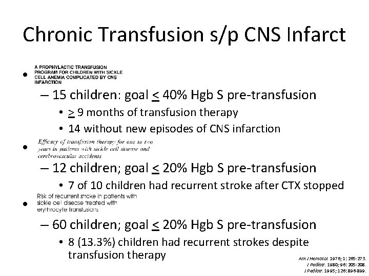 Chronic Transfusion s/p CNS Infarct • – 15 children: goal < 40% Hgb S