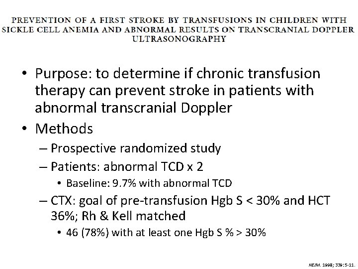  • Purpose: to determine if chronic transfusion therapy can prevent stroke in patients