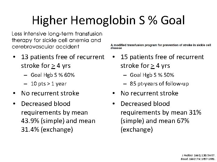 Higher Hemoglobin S % Goal • 13 patients free of recurrent stroke for >
