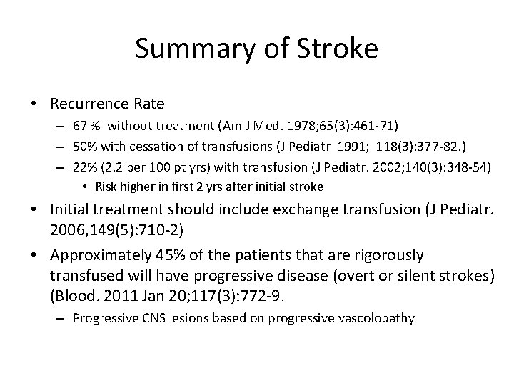Summary of Stroke • Recurrence Rate – 67 % without treatment (Am J Med.