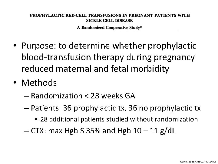  • Purpose: to determine whether prophylactic blood-transfusion therapy during pregnancy reduced maternal and