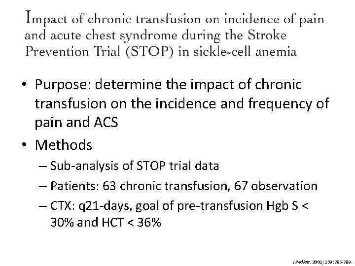  • Purpose: determine the impact of chronic transfusion on the incidence and frequency