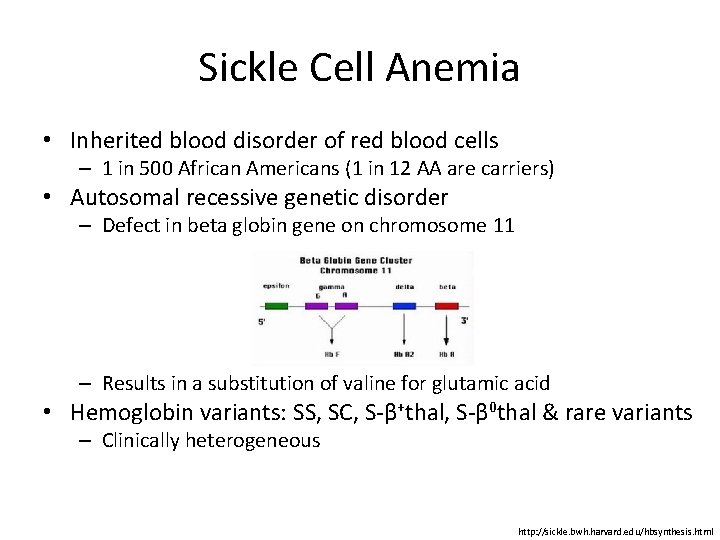 Sickle Cell Anemia • Inherited blood disorder of red blood cells – 1 in