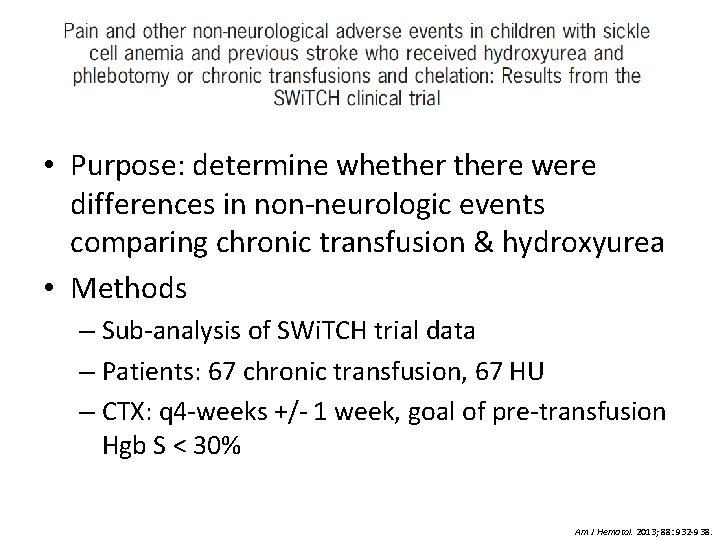  • Purpose: determine whethere were differences in non-neurologic events comparing chronic transfusion &