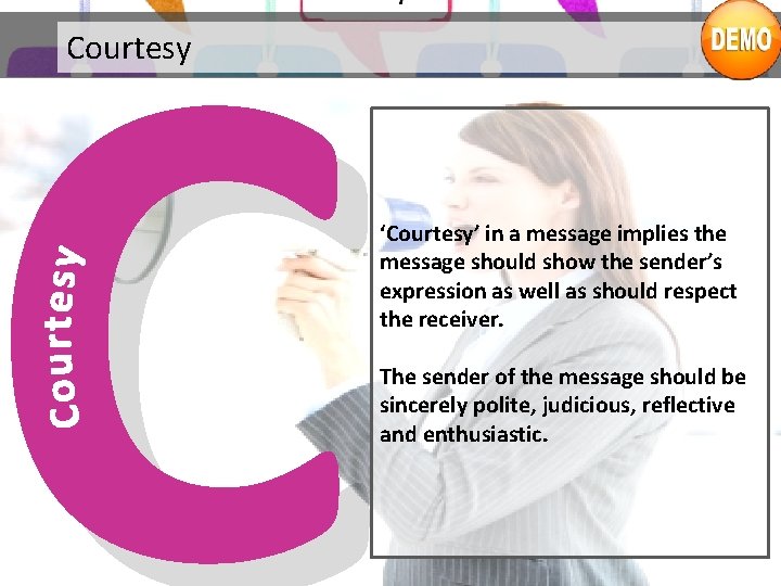 C Courtesy ‘Courtesy’ in a message implies the message should show the sender’s expression