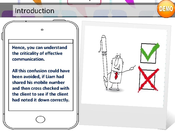 Introduction Hence, you can understand the criticality of effective communication. All this confusion could