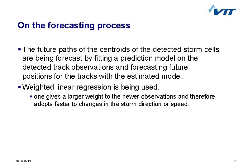 On the forecasting process § The future paths of the centroids of the detected