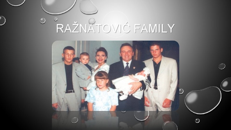 RAŽNATOVIĆ FAMILY 