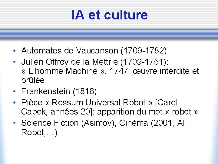 IA et culture • Automates de Vaucanson (1709 -1782) • Julien Offroy de la