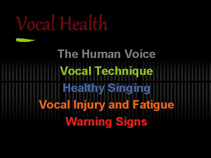 Vocal Health The Human Voice Vocal Technique Healthy Singing Vocal Injury and Fatigue Warning