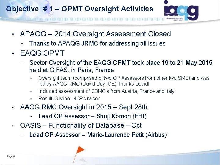 Objective # 1 – OPMT Oversight Activities • APAQG – 2014 Oversight Assessment Closed