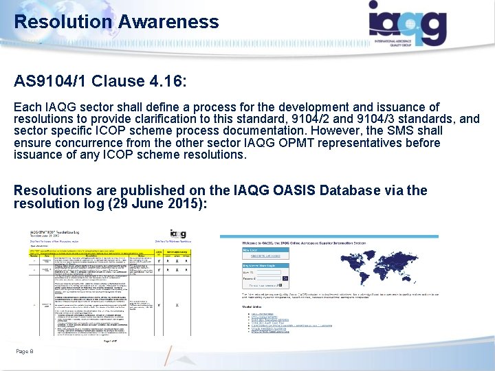 Resolution Awareness AS 9104/1 Clause 4. 16: Each IAQG sector shall define a process