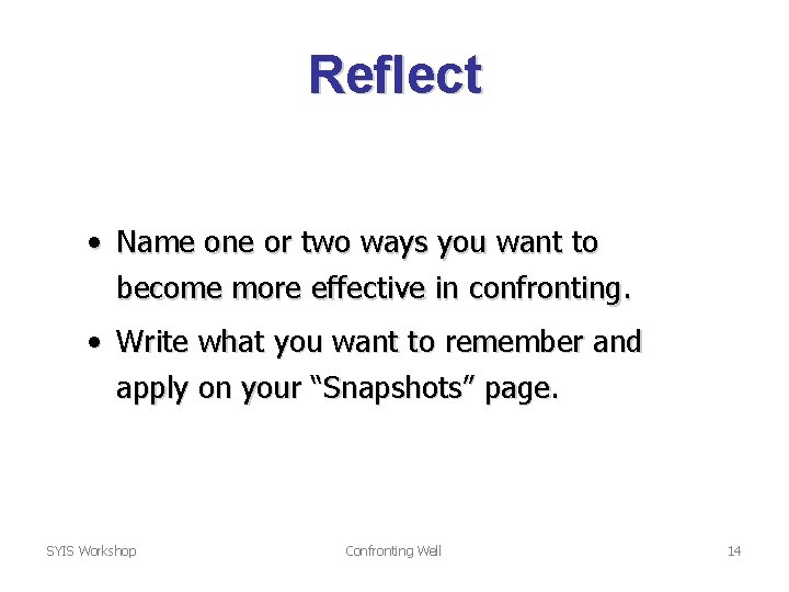 Reflect • Name one or two ways you want to become more effective in