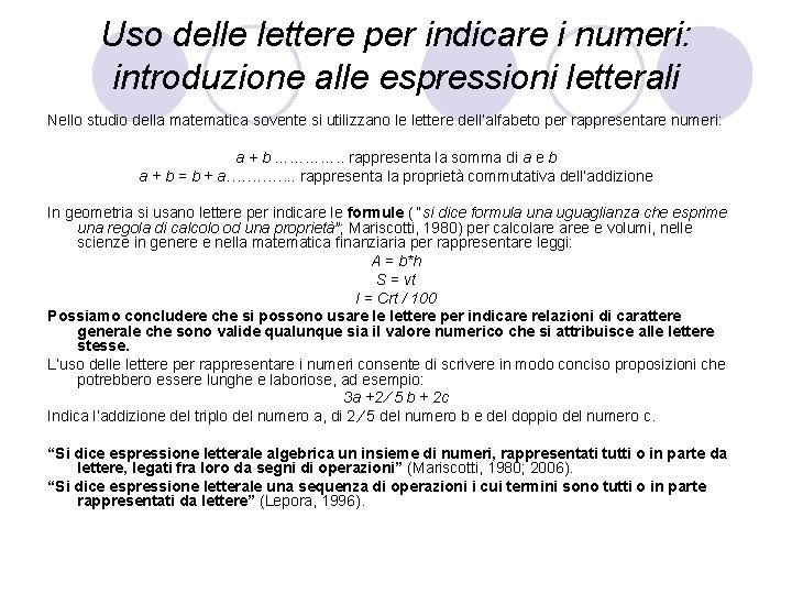 Uso delle lettere per indicare i numeri: introduzione alle espressioni letterali Nello studio della