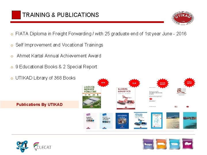 TRAINING & PUBLICATIONS o FIATA Diploma in Freight Forwarding / with 25 graduate end TRAINING & PUBLICATIONS o FIATA Diploma in Freight Forwarding / with 25 graduate end