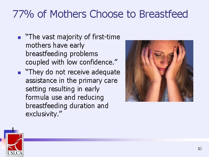 77% of Mothers Choose to Breastfeed n n “The vast majority of first-time mothers 77% of Mothers Choose to Breastfeed n n “The vast majority of first-time mothers