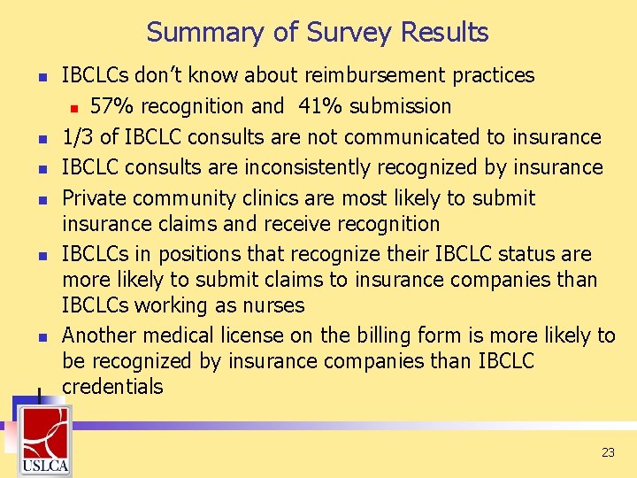 Summary of Survey Results n n n IBCLCs don’t know about reimbursement practices n Summary of Survey Results n n n IBCLCs don’t know about reimbursement practices n