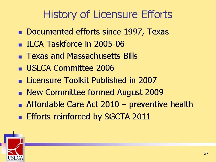 History of Licensure Efforts n n n n Documented efforts since 1997, Texas ILCA History of Licensure Efforts n n n n Documented efforts since 1997, Texas ILCA