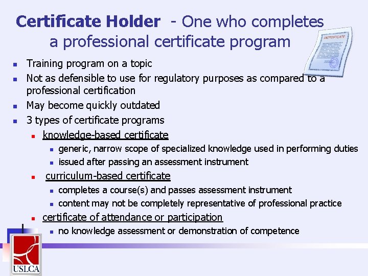 Certificate Holder - One who completes a professional certificate program n n Training program Certificate Holder - One who completes a professional certificate program n n Training program