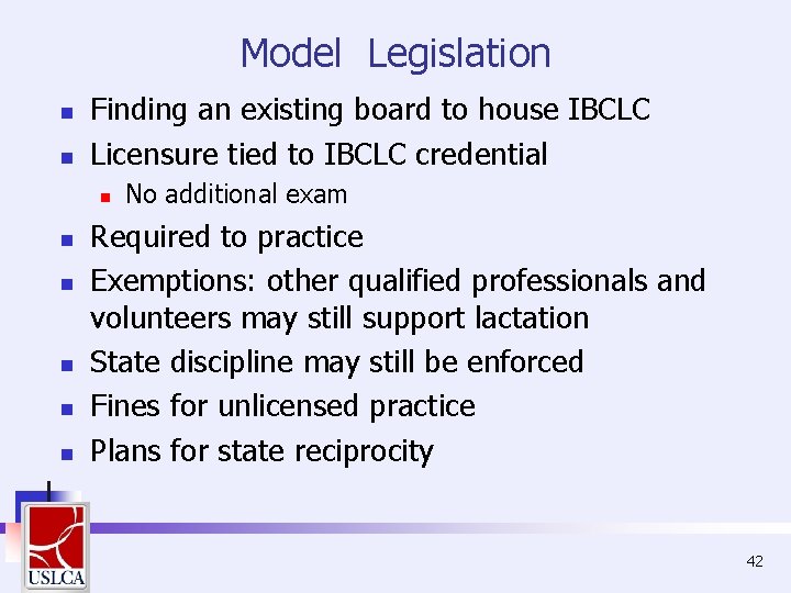 Model Legislation n n Finding an existing board to house IBCLC Licensure tied to Model Legislation n n Finding an existing board to house IBCLC Licensure tied to