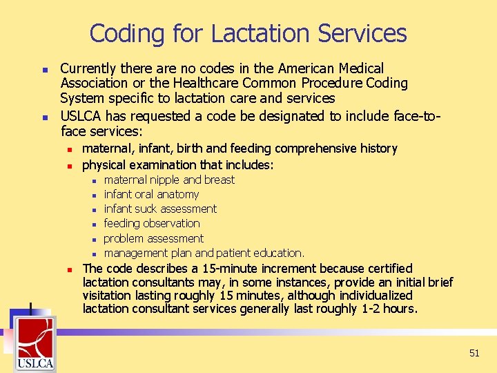 Coding for Lactation Services n n Currently there are no codes in the American Coding for Lactation Services n n Currently there are no codes in the American