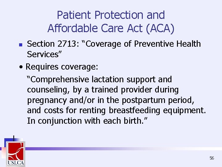 Patient Protection and Affordable Care Act (ACA) Section 2713: “Coverage of Preventive Health Services” Patient Protection and Affordable Care Act (ACA) Section 2713: “Coverage of Preventive Health Services”