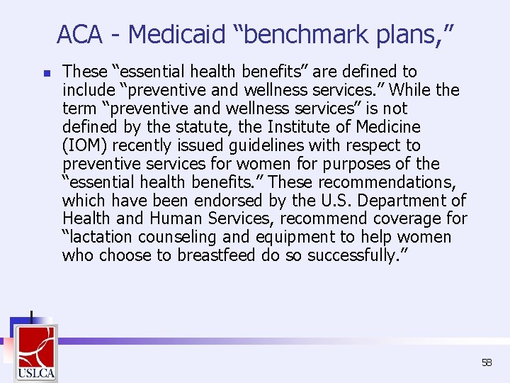 ACA - Medicaid “benchmark plans, ” n These “essential health benefits” are defined to ACA - Medicaid “benchmark plans, ” n These “essential health benefits” are defined to