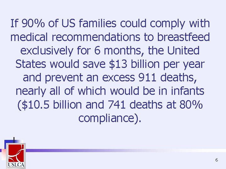 If 90% of US families could comply with medical recommendations to breastfeed exclusively for If 90% of US families could comply with medical recommendations to breastfeed exclusively for