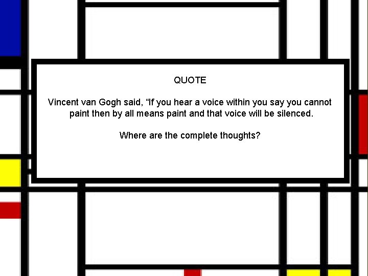 QUOTE Vincent van Gogh said, “If you hear a voice within you say you