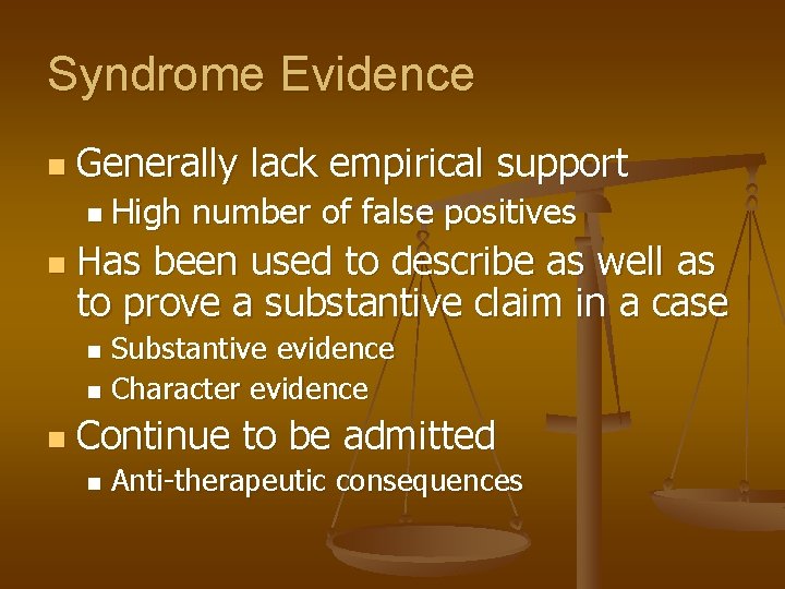 Syndrome Evidence n Generally lack empirical support n High n number of false positives