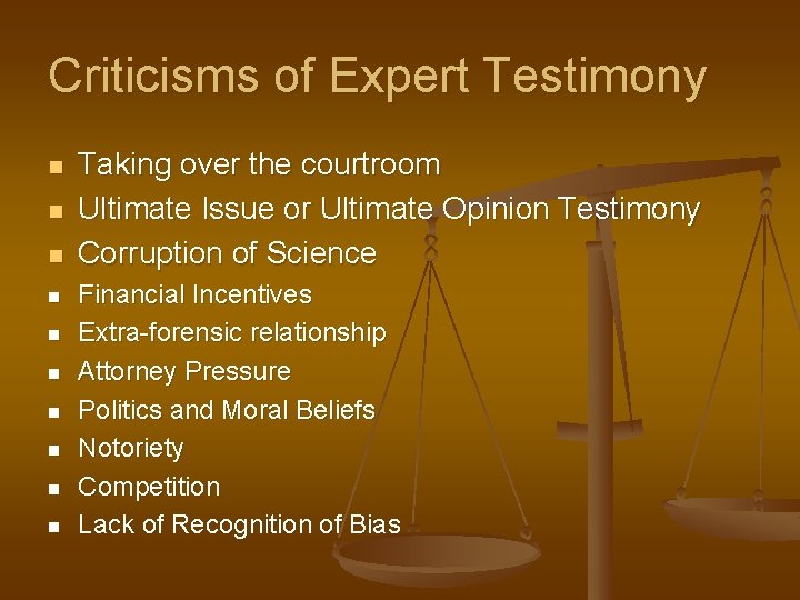 Criticisms of Expert Testimony n n n n n Taking over the courtroom Ultimate