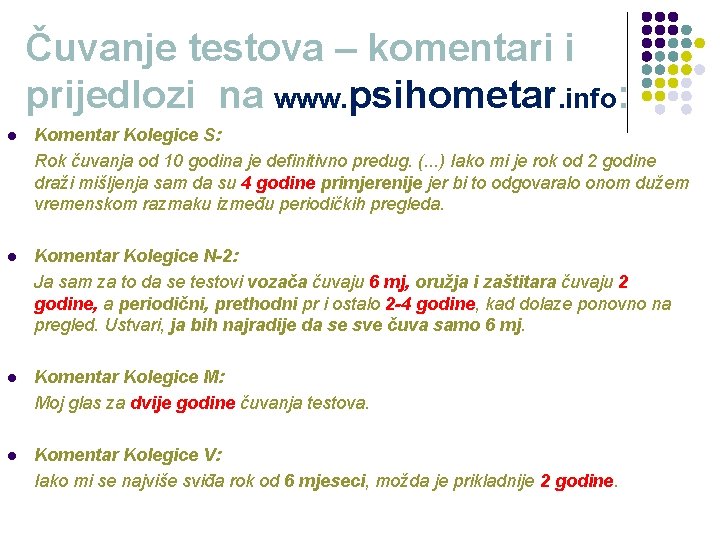 Čuvanje testova – komentari i prijedlozi na www. psihometar. info: l Komentar Kolegice S: