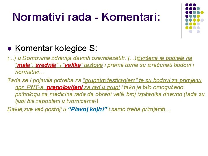 Normativi rada - Komentari: l Komentar kolegice S: (. . . ) u Domovima