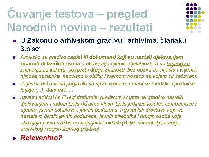 Čuvanje testova – pregled Narodnih novina – rezultati l U Zakonu o arhivskom gradivu