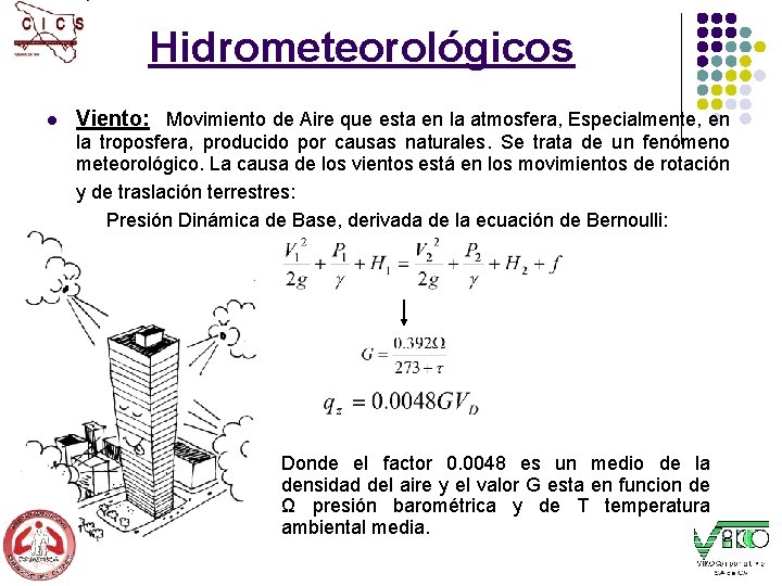 Hidrometeorológicos l Viento: Movimiento de Aire que esta en la atmosfera, Especialmente, en la