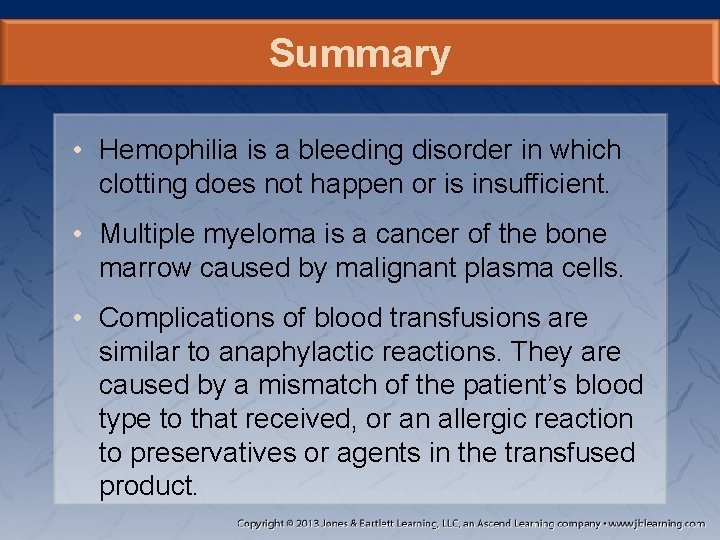 Summary • Hemophilia is a bleeding disorder in which clotting does not happen or