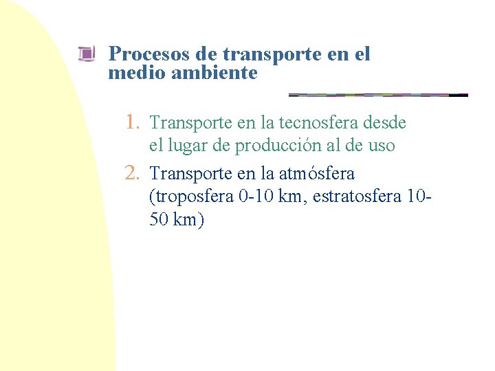 Procesos de transporte en el medio ambiente 1. Transporte en la tecnosfera desde el