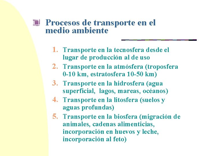 Procesos de transporte en el medio ambiente 1. Transporte en la tecnosfera desde el