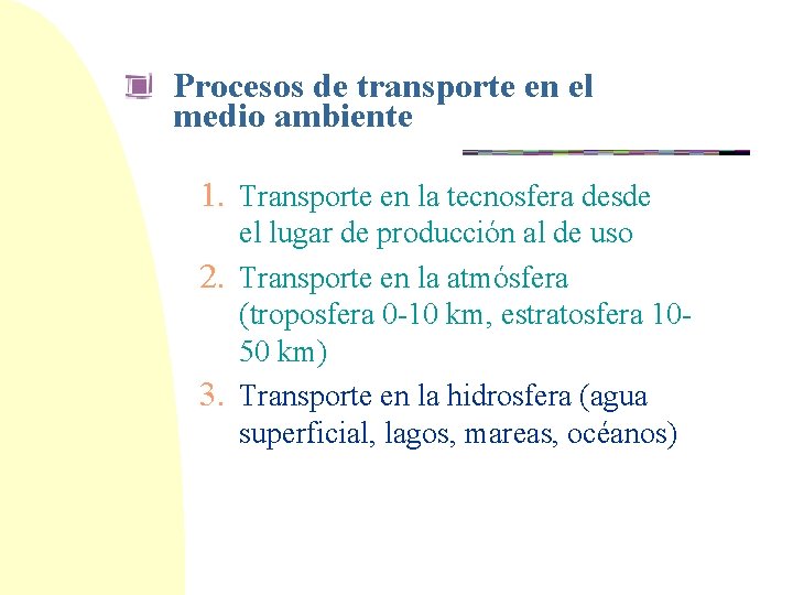 Procesos de transporte en el medio ambiente 1. Transporte en la tecnosfera desde el