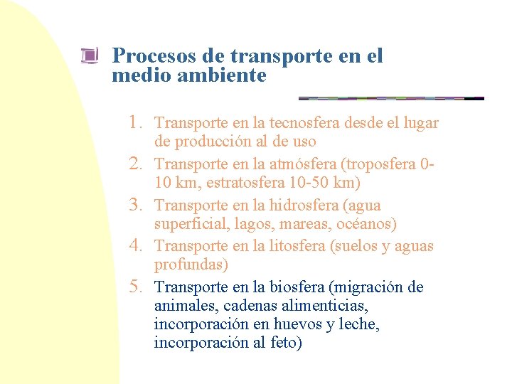 Procesos de transporte en el medio ambiente 1. Transporte en la tecnosfera desde el