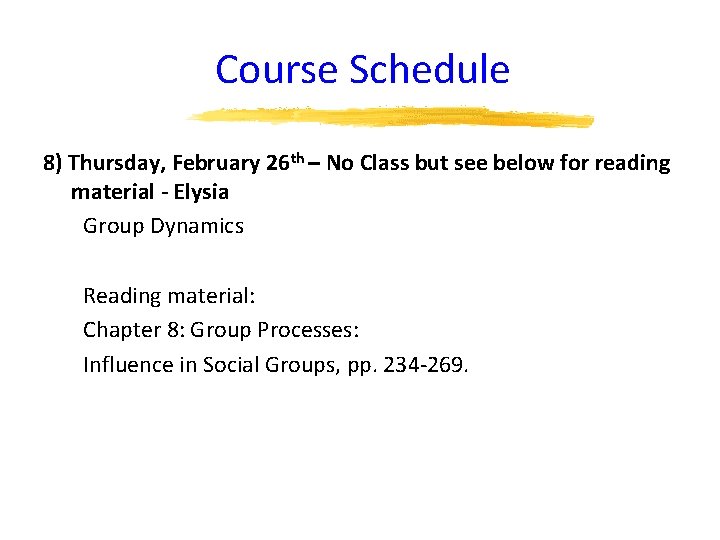 Course Schedule 8) Thursday, February 26 th – No Class but see below for